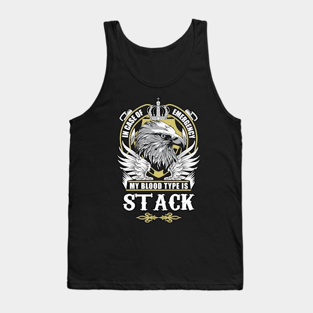 Stack Name T Shirt - In Case Of Emergency My Blood Type Is Stack Gift Item Tank Top by AlyssiaAntonio7529